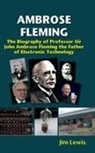 Jim Lewis - Ambrose Fleming
