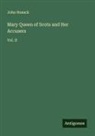 John Hosack - Mary Queen of Scots and Her Accusers