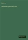Plutarch - Alexander (From Plutarch.)
