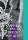 Antonios Peripatitis - SAPPHOS FLÜSTERN SPRICHT VOM GEBET