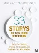 Martin Achenbach, Ralf Barsch, Cindy Endres, Björn Fehrenbach, Irmgard Hermanns, … - 33 Storys, die dein Leben bereichern Wahre Geschichten erfolgreicher Experten, die berühren und Mut machen (Experten-Mindset für Jedermann)