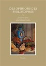 Plutarque - Des Opinions des Philosophes