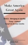 Carsten Rasch - Make America Great Again MAGA - Bewegung - Trump - Anhänger und der Kampf um das neue Amerika