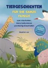 Anita Buchriegler, Katrin Huemer - Tiergeschichten für die ganze Familie zum Abschalten, Herunterkommen und ruhig Einschlafen