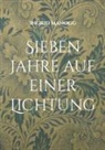 Ingrid Manogg - Sieben Jahre auf einer Lichtung