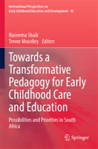 Moodley, Trevor Moodley, Naseema Shaik - Towards a Transformative Pedagogy for Early Childhood Care and Education