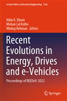 Nitin K. Dhote, Mohan Lal Kolhe, Mohan Lal Kolhe, Minhaj Rehman - Recent Evolutions in Energy, Drives and e-Vehicles