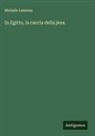 Michele Lessona - In Egitto, la caccia della jena