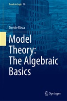 Davide Rizza - Model Theory: The Algebraic Basics