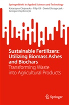 Katarzyna Chojnacka, Filip Gil, Grzegorz Izydorczyk, Dawid Skrzypczak - Sustainable Fertilizers: Utilizing Biomass Ashes and Biochars