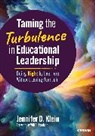 Jennifer D Klein - Taming the Turbulence in Educational Leadership