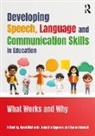 Natacha Capener, Aaron Emmett, Hazel Richards - Developing Speech, Language and Communication Skills in Education