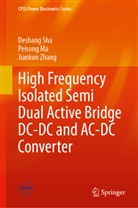 Peisong Ma, Deshang Sha, Jiankun Zhang - High Frequency Isolated Semi Dual Active Bridge DC-DC and AC-DC Converter