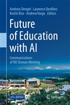 Andreas Dengel, Laurence Devillers, Koichi Kise, Koichi Kise et al, Andrew Vargo - The Future of Education with AI