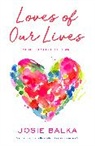 Josie Balka - Loves of Our Lives