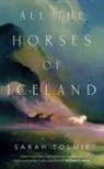 Sarah Tolmie - All the Horses of Iceland