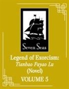 Fei Tian Ye Xiang, Ruthie (kkcoocool) - Legend of Exorcism: Tianbao Fuyao Lu (Novel) Vol. 5