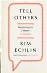Kim Echlin - Tell Others