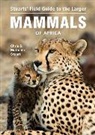 Chris Stuart, Chris Stuart Stuart, Mathilde Stuart, Stuart Chris, Stuart Mathilde - Stuarts'' Field Guide to Larger Mammals of Africa
