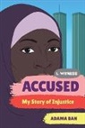 Adama Bah, Dave Eggers, Zainab Nasrati, Zoë Ruiz, Amanda Uhle - Accused