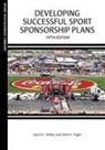 Mark S Nagel, Dr. David K Stotlar - Developing Successful Sport Sponsorship Plans