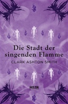 Clark Ashton Smith - Die Stadt der singenden Flamme