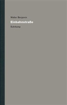 Walter Benjamin, Christoph G&ouml;dde, Henri Lonitz, Detlev Sch&ouml;ttger, Detlev Sch&ouml;ttker - Werke und Nachlass-Kritische Gesamtausgabe - 8: Einbahnstra&szlig;e