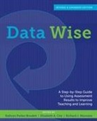 Kathryn Parker Boudett, Kathryn Parker Boudett, Elizabeth A City, Elizabeth A. City, Richard J Murnane, Richard J. Murnane - Data Wise