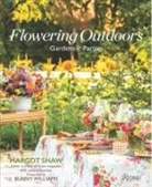 Margot Shaw, Lydia Somerville, Bunny Williams - Flowering Outdoors