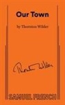 Thornton Wilder - Our Town