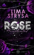 Lima Strysa, Heartcraft Verlag - ROSE - Humiliated
