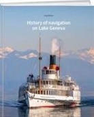 Jürg Meister - History of navigation on Lake Geneva