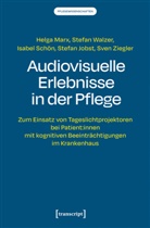 Job, Stefan Jobst, Helga Marx, Isabel Schön, Stefan Walzer, Sven Ziegler - Audiovisuelle Erlebnisse in der Pflege