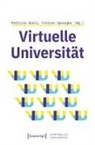 Patrizia Breil, Sylvia Kokot, Florian Sprenger - Virtuelle Universität – Geistes- und gesellschaftswissenschaftliche Zugänge