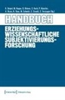 Karen Geipel, Marie Hoppe, Bettina Kleiner, Sandra Koch, Phries Künstler, Anne Otzen... - Handbuch Erziehungswissenschaftliche Subjektivierungsforschung