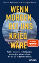 Rüdiger Barth, Hauke Friederichs - Wenn morgen bei uns Krieg wäre