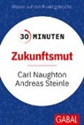 Carl Naughton, Andreas Steinle - 30 Minuten Zukunftsmut