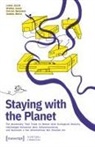 Sandra Abels, Leman Çelik, Stefan Laser, Estrid Sørensen - Staying with the Planet