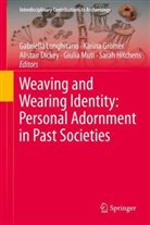 Alistair Dickey, Alistair Dickey et al, Karina Grömer, Sarah Hitchens, Gabriella Longhitano, Giulia Muti - Weaving and Wearing Identity: Personal Adornment in Past Societies
