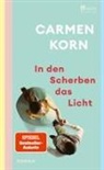 Carmen Korn - In den Scherben das Licht
