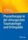 Heike Hoos-Leistner, Silke Hüttemann - Physiotherapie in der chirurgischen Traumatologie und Orthopädie