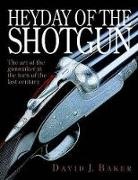 David Baker - Heyday of the Shotgun