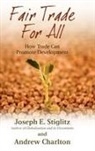 Charlton Andrew, Stiglitz Joseph E. - Fair Trade For All