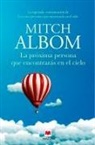 Mitch Albom - La próxima persona que encontrarás en el cielo : la esperada continuación de Las cinco personas que encontrarás en el cielo