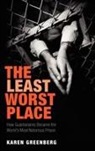 Karen J. Greenberg, Greenberg Karen J. - The Least Worst Place