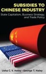 Usha C. V./ Haley Haley, Usha C.V. Haley, Haley George T. - Subsidies to Chinese Industry
