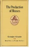 Alexander Christopher - The Production of Houses