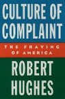 Robert Hughes - Culture of Complaint
