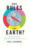 Paul F. Steinberg, Steinberg Paul F. - Who Rules the Earth?