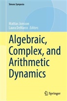 DeMarco, Laura DeMarco, Mattias Jonsson - Algebraic, Complex, and Arithmetic Dynamics